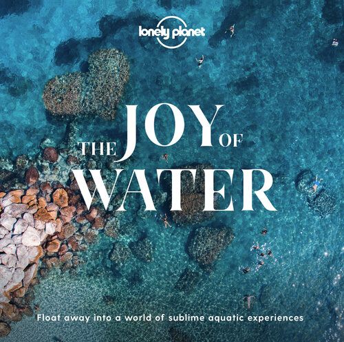 The Joy of Water: Float away into a world of sublime aquatic experiences