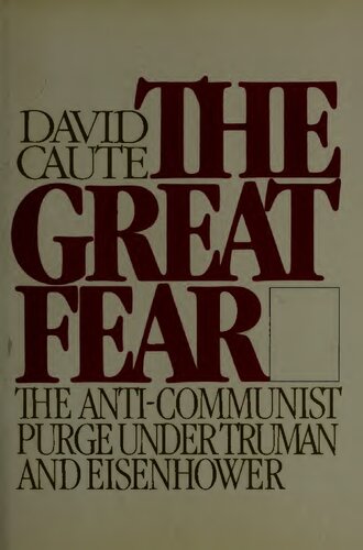 The Great Fear: The Anti-Communist Purge Under Truman and Eisenhower