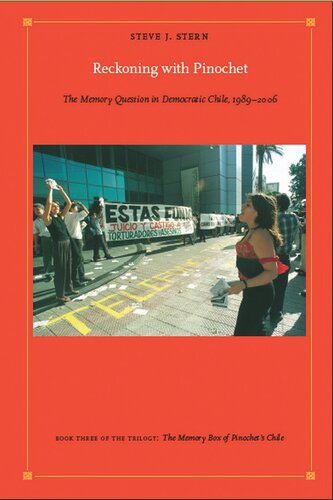Reckoning With Pinochet: The Memory Question in Democratic Chile, 1989–2006
