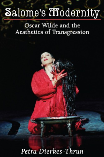 Salome's modernity: oscar wilde and the aesthetics of transgression