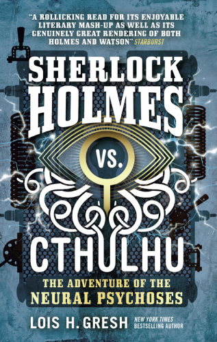 Sherlock Holmes vs. Cthulhu: the adventure of the neural psychoses