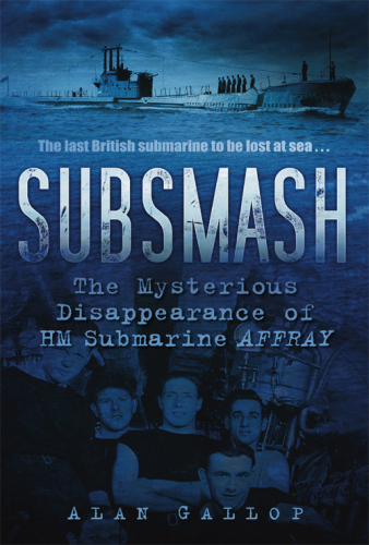 Subsmash: the mysterious disappearance of HM submarine 'Affray'