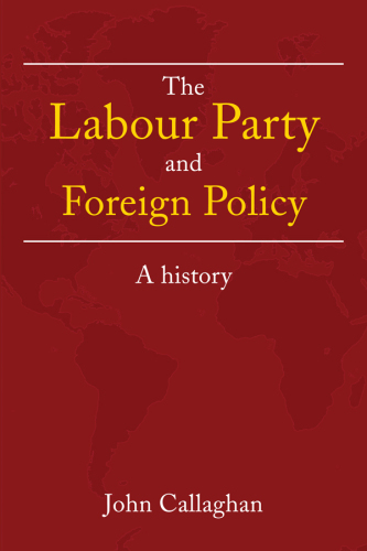 The Labour Party and foreign policy: a history