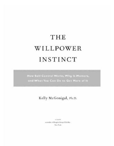 The willpower instinct: how self-control works, why it matters, and what you can do to get more of it