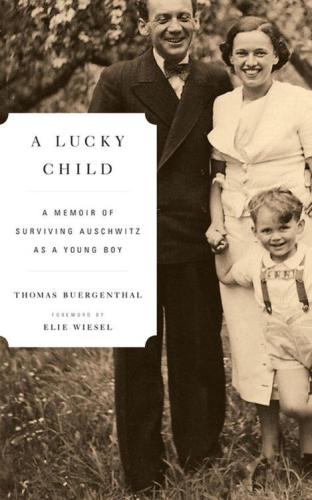 A Lucky Child: A Memoir of Surviving Auschwitz as a Young Boy