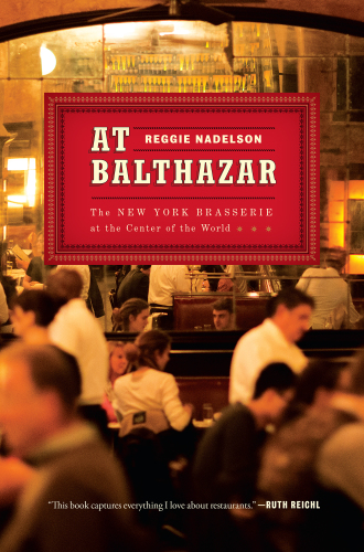 At Balthazar: the New York brasserie at the center of the world