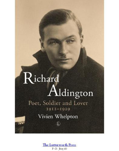 Richard Aldington: poet, soldier, lover 1911-29