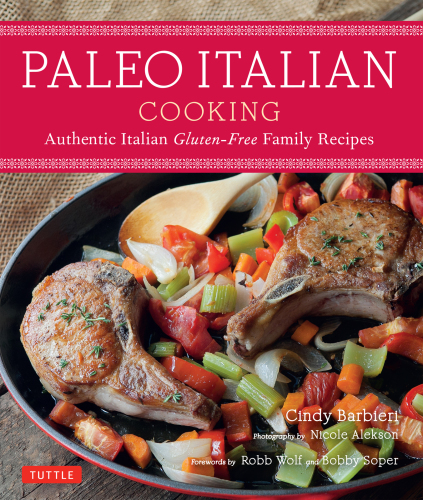 Paleo Italian cooking: authentic Italian gluten-free family recipes