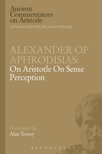 Alexander of Aphrodisias: on Aristotle on sense perception