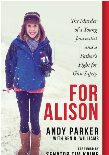 For Alison: The Murder of a Young Journalist and a Father's Fight for Gun Safety