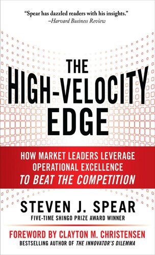 The High-Velocity Edge: How Market Leaders Leverage Operational Excellence to Beat the Competition