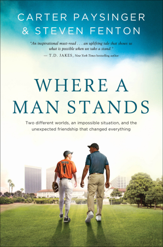 Where a man stands: two different worlds, an impossible situation, and the unexpected friendship that changed everything