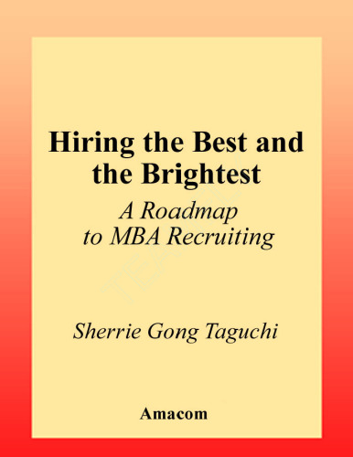 Hiring the Best and the Brightest: A Roadmap To MBA Recruiting