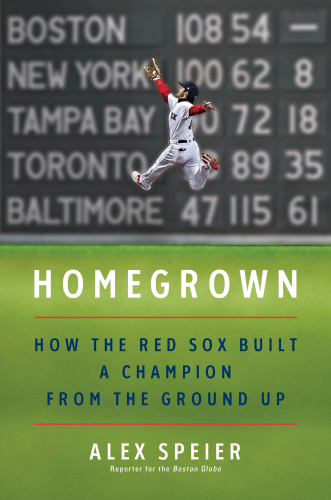 Homegrown: how the Red Sox built a champion from the ground up