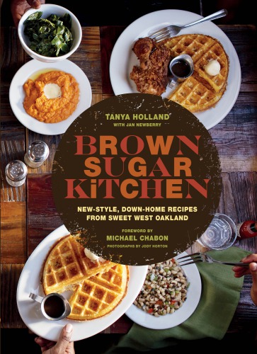 Brown Sugar Kitchen: new-style, down-home recipes from sweet west Oakland