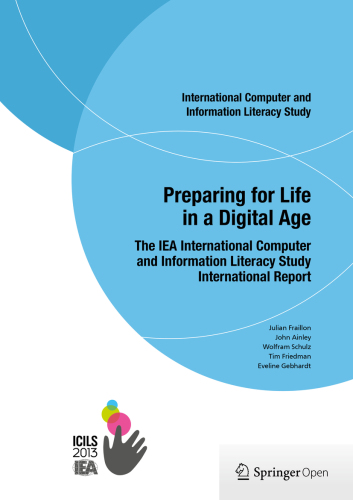 Preparing for life in a digital age: the IEA International Computer and Information Literacy Study International Report