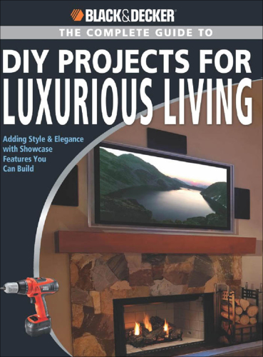 The Complete Guide to DIY Projects for Luxurious Living