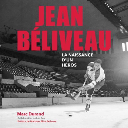 Jean Béliveau: la naissance d'un héros