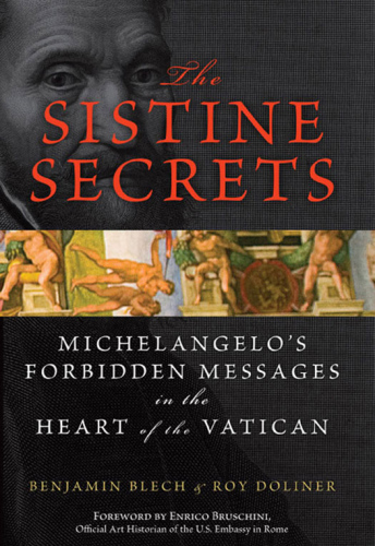 The Sistine secrets: Michelangelo's forbidden messages in the heart of the Vatican