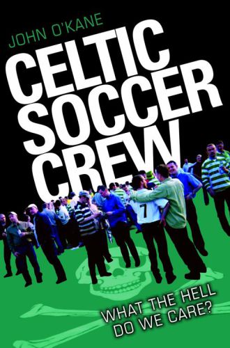 Celtic Soccer Crew: What the Hell Do We Care?