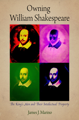 Owning William Shakespeare The King's Men and their intellectual property