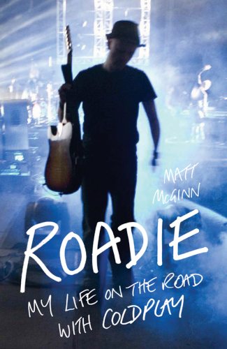Roadie: my life on the road with Coldplay
