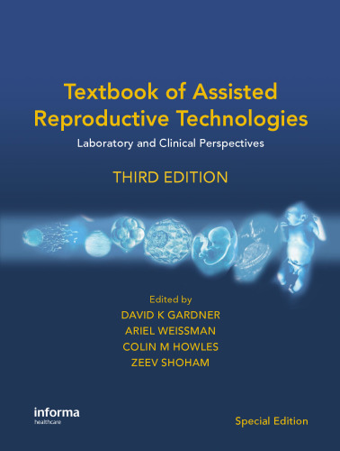 Textbook of Assisted Reproductive Technologies: Laboratory and Clinical Perspectives