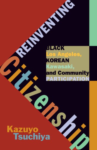 Reinventing citizenship: Black Los Angeles, Korean Kawasaki, and community participation