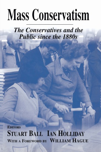 Mass conservatism: the Conservatives and the public since the 1880s