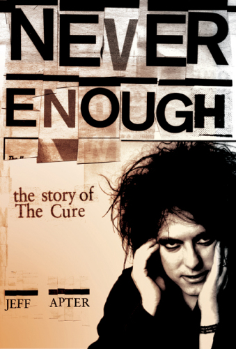 Never enough: the story of The Cure