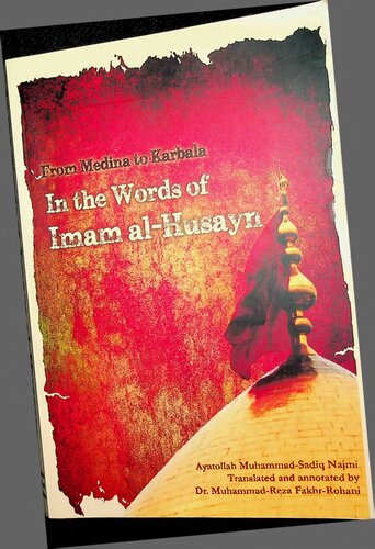 From Medina to Karbala - In the words of Imam al-Husayn