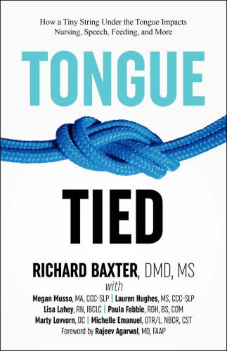 Tongue-tied: how a tiny string under the tongue impacts nursing, feeding, speech, and more