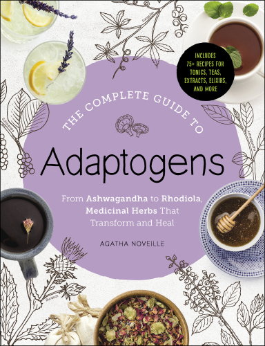 The Complete Guide to Adaptogens