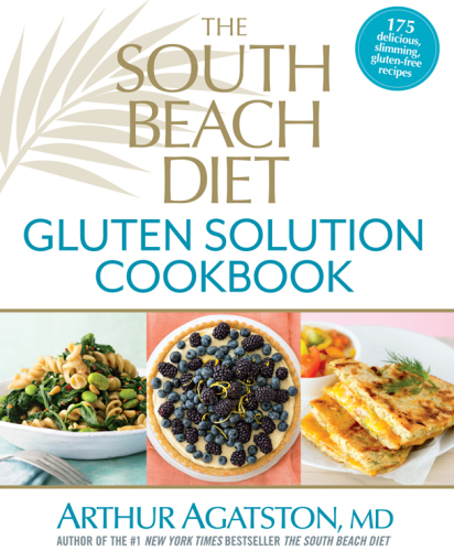 The South Beach diet gluten solution cookbook: 175 delicious, slimming, gluten-free recipes
