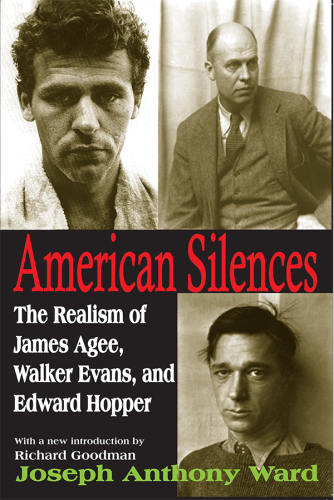 American silences: the realism of James Agee, Walker Evans, and Edward Hopper