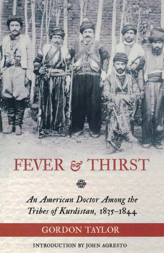 Fever & thirst: a missionary doctor amid the Christian tribes of Kurdistan, 1835-1844