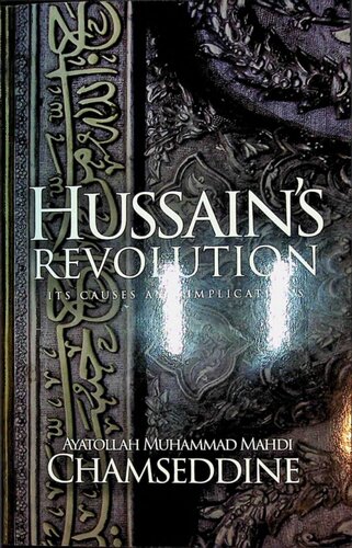 Husayns Revolution - Its Causes Implications