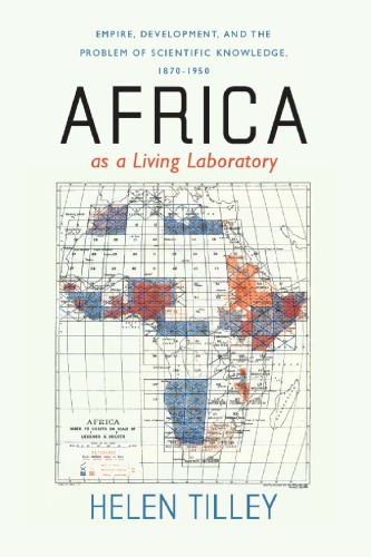 Africa as a living laboratory: the African Research Survey and the British colonial empire: consolidating environmental, medical, and anthropological debates, 1920-1940