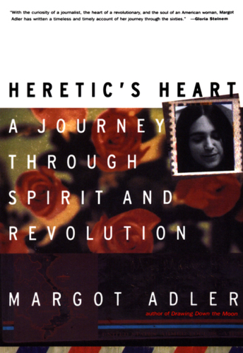 Heretic's heart a journey through spirit & revolution