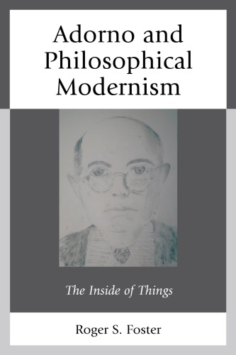 Adorno and philosophical modernism: the inside of things
