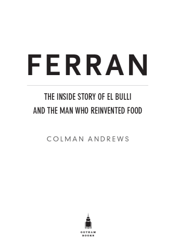 Ferran: the inside story of El Bulli and the man who reinvented food