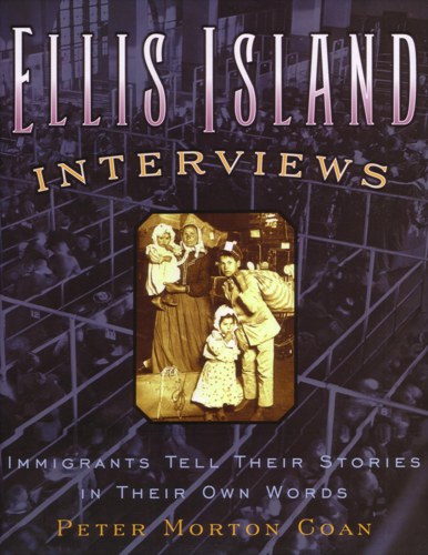 Ellis Island interviews: immigrants tell their stories in their own words