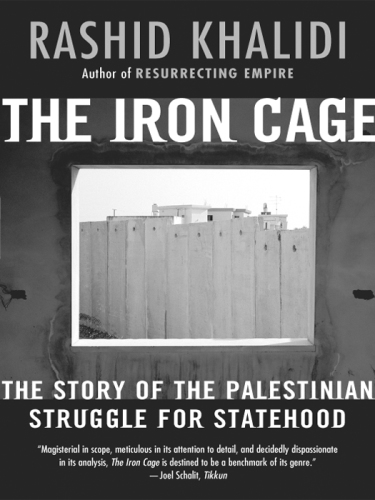 The iron cage: the story of the Palestinian struggle for statehood