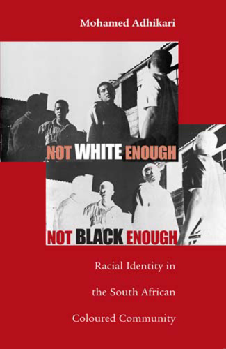 Not white enough, not black enough: racial identity in the South African coloured community
