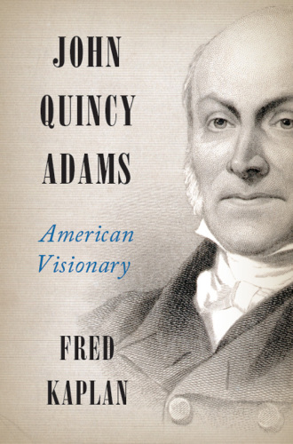 John Quincy Adams: American visionary