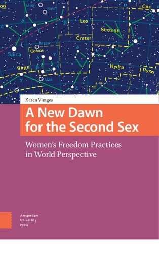 A New Dawn for the Second Sex. Women's Freedom Practices in World Perspective