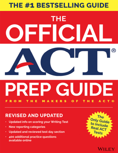 The official ACT prep guide, [2018]: [the only official Prep Guide from the Makers of the ACT]