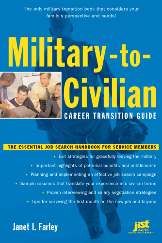 Military-to-Civilian Career Transition Guide: The Essential Job Search Handbook for Service Members