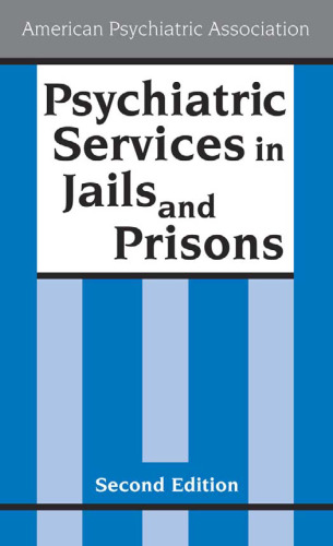 Psychiatric Services in Jails and Prisons: A Task Force Report of the American Psychiatric Association