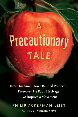 A precautionary tale: the story of how one small town banned pesticides, preserved its food heritage, and inspired a movement